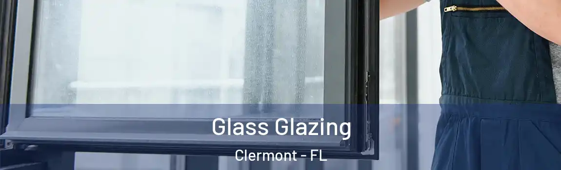  Glass Glazing Clermont - FL