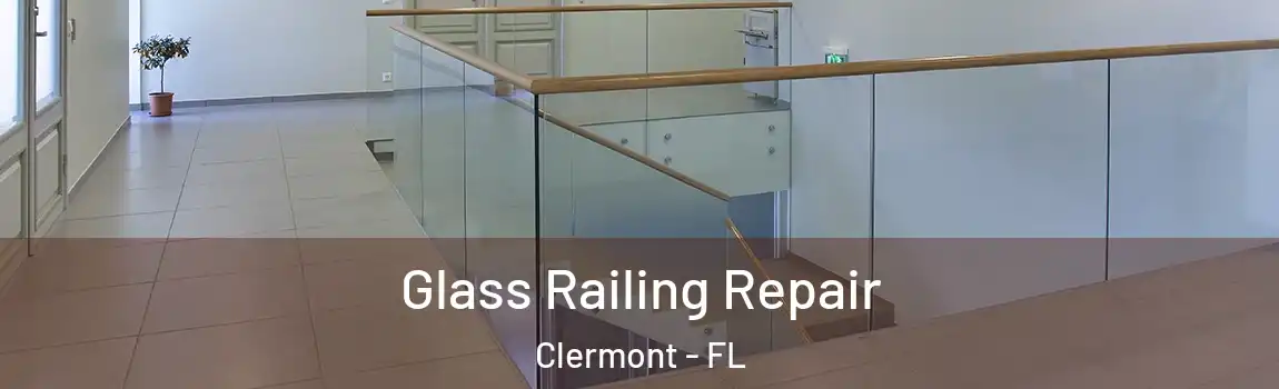  Glass Railing Repair Clermont - FL